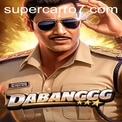 DABANGGG: A Dynamic Adventure with Supercarro777